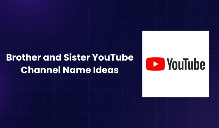 Brother and Sister YouTube Channel Name Ideas