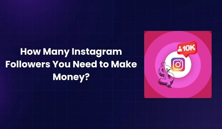 How Many Instagram Followers You Need to Make Money