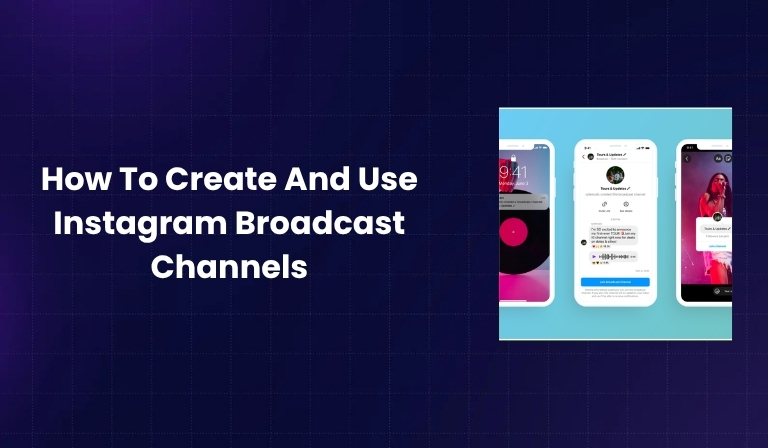 How To Create And Use Instagram Broadcast Channels