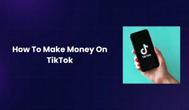 How To Make Money On TikTok