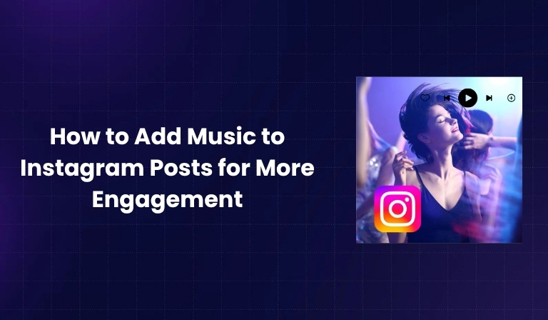 How to Add Music to Instagram Posts for More Engagement