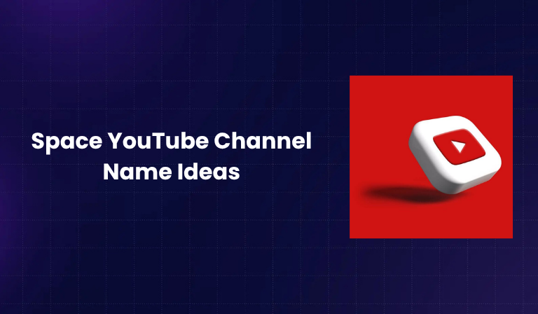 Space YouTube Channel Name Ideas