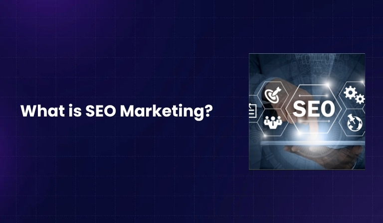 What is SEO Marketing