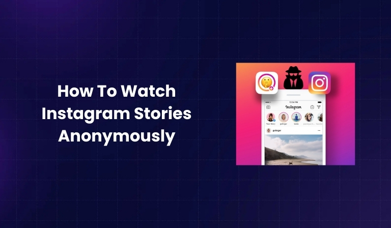How To Watch Instagram Stories Anonymously