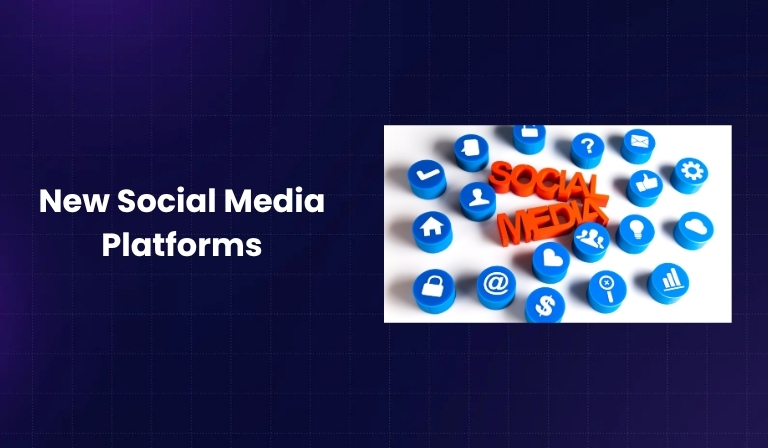 New Social Media Platforms