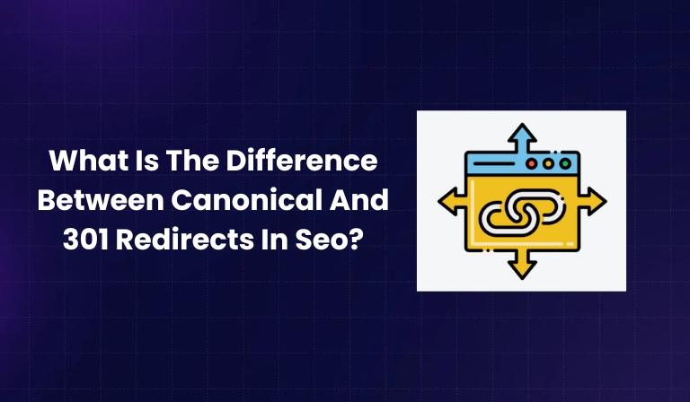 What Is The Difference Between Canonical And 301 Redirects In Seo