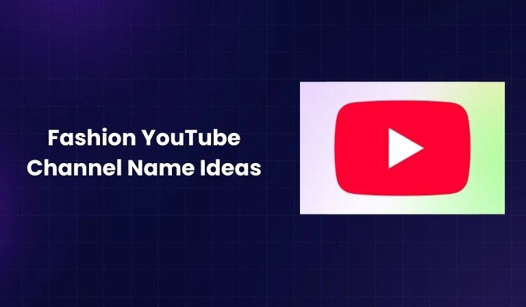Fashion YouTube Channel Name Ideas