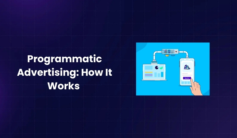 Programmatic Advertising How It Works and Why It’s Essential for Your Marketing Strategy