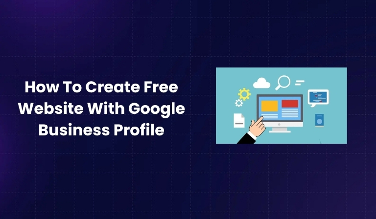 How To Create Free Website With Google Business Profile