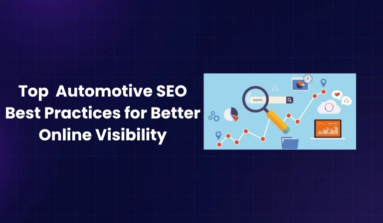 Top 10 Automotive SEO Best Practices for Better Online Visibility