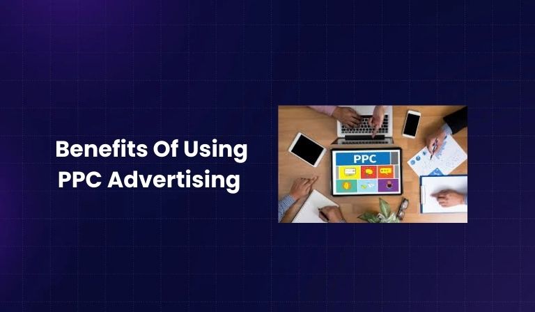 Benefits Of Using PPC Advertising
