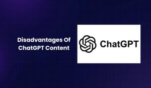 Disadvantages Of ChatGPT Content