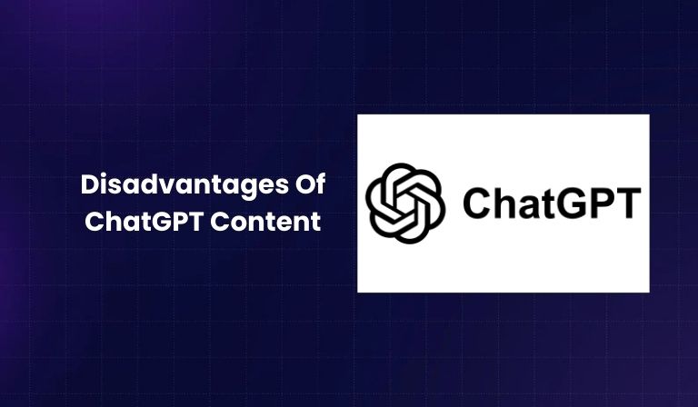 Disadvantages Of ChatGPT Content