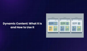 Dynamic Content What It Is and How to Use It