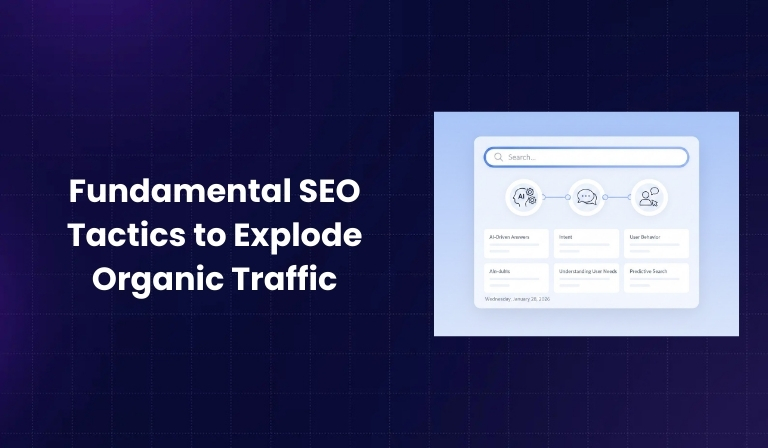 5 Fundamental SEO Tactics to Explode Organic Traffic in 2026