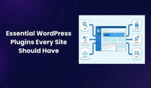 Essential WordPress Plugins Every Site Should Have (Free & Premium)