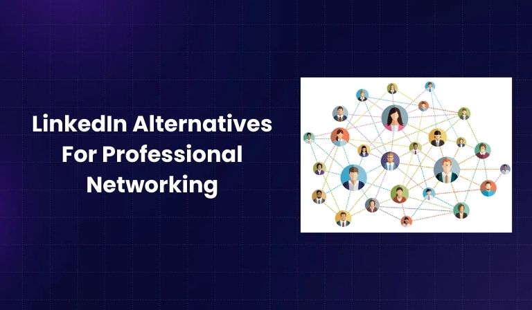 LinkedIn Alternatives For Professional Networking