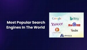 Most Popular Search Engines In The World