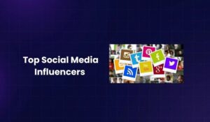 Top Social Media Influencers