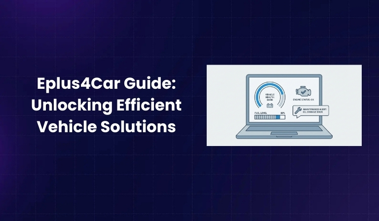 Eplus4Car Guide Unlocking Efficient Vehicle Solutions