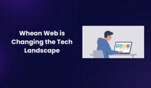 Wheon Web is Changing the Tech Landscape 2026