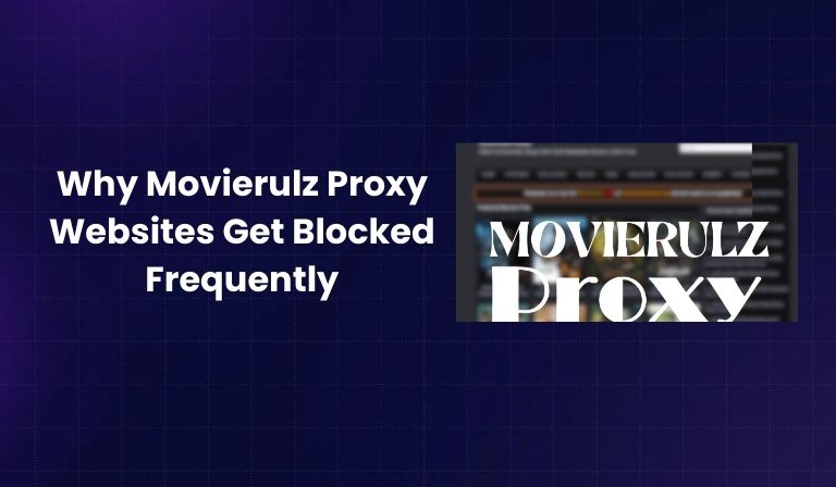 Why Movierulz Proxy Websites Get Blocked Frequently